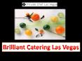 Brilliant Catering Las Vegas PowerPoint PPT Presentation