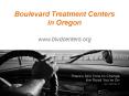 Boulevard Treatment Centers in Oregon - www.blvdcenters.org PowerPoint PPT Presentation