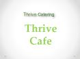 Thrive Cafe PowerPoint PPT Presentation
