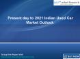 Present day to 2021 Indian Used Car Market Outlook PowerPoint PPT Presentation