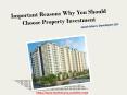 Important Reasons Why You Should Choose Property Investment PowerPoint PPT Presentation