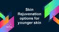 Skin Rejuvenation options for younger skin PowerPoint PPT Presentation