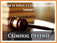 How to Select a Criminal Defense Lawyer