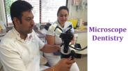 Microscope Dentistry | Healthy Smiles