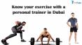 Know your exercise with a personal trainer in Dubai PowerPoint PPT Presentation
