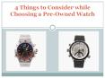 4 Things to Consider while Choosing a Pre-Owned Watch