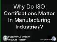 Why Do ISO Certifications Matter In Manufacturing Industries? PowerPoint PPT Presentation