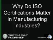 Why Do ISO Certifications Matter In Manufacturing Industries?