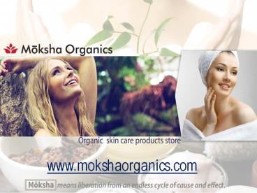 Moksha Organic Skin Care Products