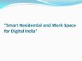 Smart Residential and Work Space for Digital India...!!! PowerPoint PPT Presentation