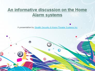 Home Alarm System- Maximize your security measures