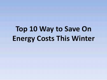 Top 10 Way to Save on Energy Costs