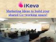 Marketing Ideas to build your shared Co-working space! PowerPoint PPT Presentation