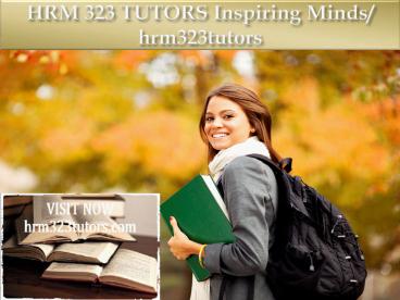 HRM 323 TUTORS Inspiring Minds/ hrm323tutors