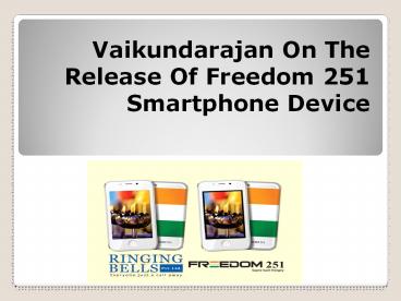 Vaikundarajan On The Release Of Freedom 251 Smartphone Device