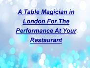 Watch the Precious Moments Of Table Magician London!!