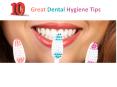 Top 10 Great Dental Hygiene Tips PowerPoint PPT Presentation