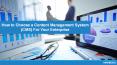 How to Choose a Content Management System (CMS) For Your Enterprise PowerPoint PPT Presentation