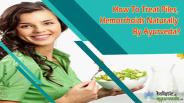 How To Treat Piles, Hemorrhoids Naturally By Ayurveda?