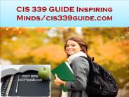 CIS 339 GUIDE Inspiring Minds/cis339guide.com
