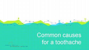 Common causes for a toothache