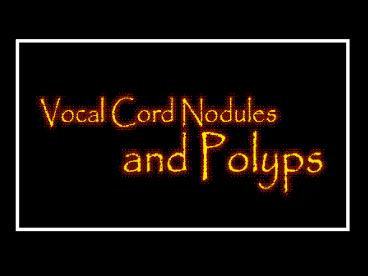 Poyps On Vocal Cord