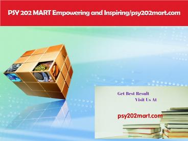 PSY 202 MART Empowering and Inspiring/psy202mart.com