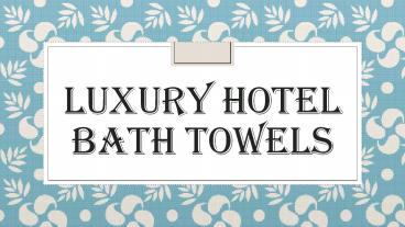 Luxury Hotel Bath Towels (1)