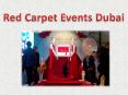 Red Carpet Events Dubai PowerPoint PPT Presentation