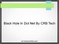 Black Hole In Dot Net | .net jobs - CRB Tech PowerPoint PPT Presentation
