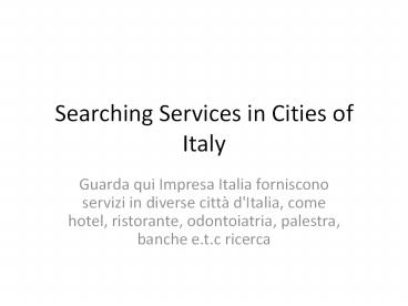 Searching Services in Cities of Italy