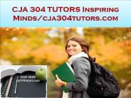 CJA 304 TUTORS Inspiring Minds/cja304tutors.com