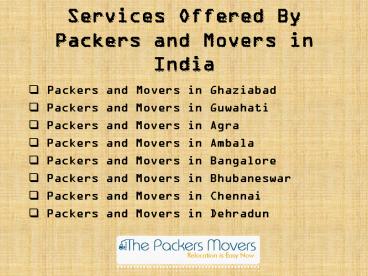 Services offered by thepackersmovers.com in India
