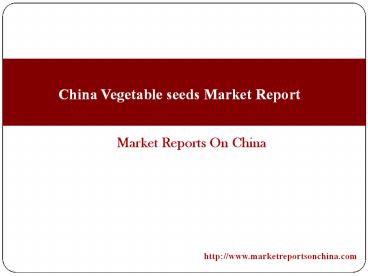 China Vegetable seeds Market Report