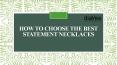 How to choose the best Statement necklaces PowerPoint PPT Presentation