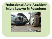 Professional Auto Accident Injury Lawyer in Pasadena