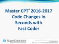 Master CPT® 2016-2017 Code Changes in Seconds with Fast Coder PowerPoint PPT Presentation