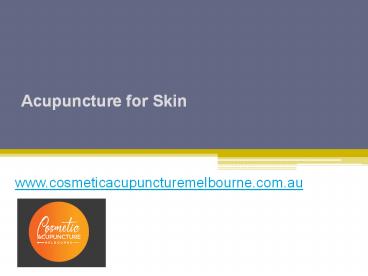 Acupuncture for Skin - www.cosmeticacupuncturemelbourne.com.au
