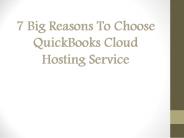 7 Big Reasons To Choose Quickbooks Cloud Hosting Service
