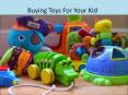 Buying Toys For Your Kid