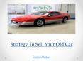Strategy To Sell Your Old Car PowerPoint PPT Presentation