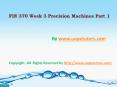 FIN 370 Week 3 Precision Machines Part 1 PowerPoint PPT Presentation