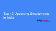 Top 10 Upcoming Smartphones in India PowerPoint PPT Presentation