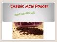 Organic Acai Powder - Impact Foods PowerPoint PPT Presentation