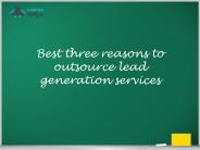 Best three reasons to outsource lead generation services