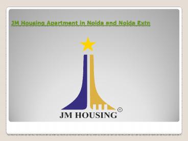 JM Housing Apartment in Noida and Noida Extn
