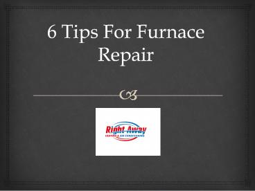 6 Tips for furnace repair