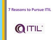 7 Reasons to Pursue ITIL