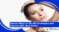 Natural Ways To Get Rid Of Pimples And Improve Skin Glow Safely PowerPoint PPT Presentation