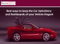 Best ways to keep the Car Upholstery and Dashboards of your Vehicle Elegant PowerPoint PPT Presentation